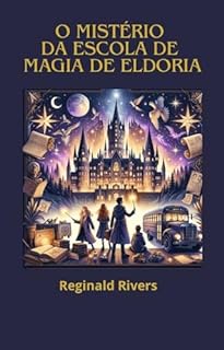 Livro "O Mistério da Escola de Magia de Eldoria": O Majestoso Castelo de Eldoria