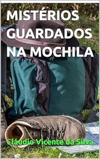 Livro MISTÉRIOS GUARDADOS NA MOCHILA (A EXTRAORDINÁRIA DESCOBERTA DE ZÉ PEDRO)