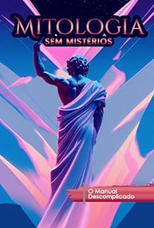 Livro Mitologia Sem Mistérios: O Manual Descomplicado