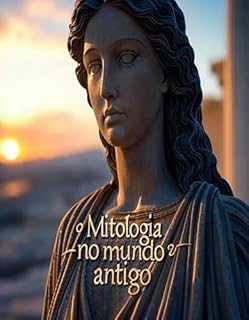 Livro Mitologia no mundo antigo: A história das histórias mitológicas e dos rituais na Antiguidade