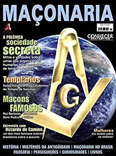 Mitos e verdades sobre uma das organizações humanas mais cercadas de lendas e boatos.: Revista Conhecer Fantástico (Maçonaria) Edição 41