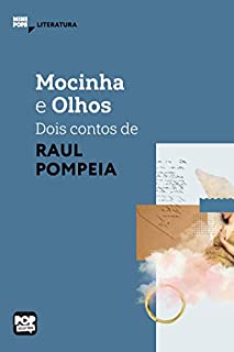 Livro Mocinha e Olhos - dois contos de Raul Pompéia (MiniPops)