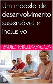 Livro Um modelo de desenvolvimento sustentável e inclusivo