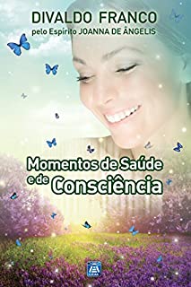 Livro Momentos de Saúde e de Consciência (Série Psicológica Joanna de Ângelis)