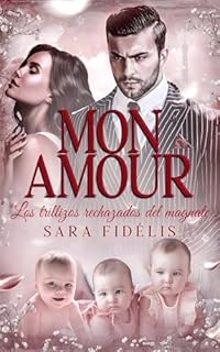 Livro Mon Amour : Los Trillizos Rechazados Del Magnate