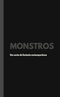 Livro Monstros: Um conto de fantasia contemporânea