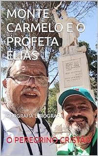 Livro MONTE CARMELO E O PROFETA ELIAS: GEOGRAFIA E BIOGRAFIA