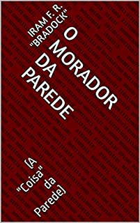 Livro O MORADOR DA PAREDE : (A "Coisa" da Parede) (Agreste Místico Livro 14)