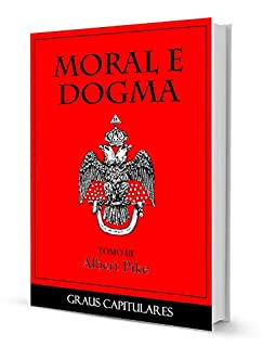 Livro MORAL E DOGMA III - GRAUS CAPITULARES