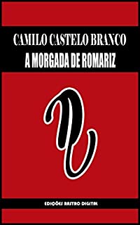 Livro A MORGADA DE ROMARIZ - CAMILO CASTELO BRANCO (COM NOTAS)(BIOGRAFIA)(ILUSTRADO)