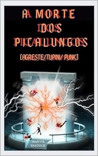 Livro A MORTE DOS PICALUNGOS: [Agreste/Tupini/Punk]