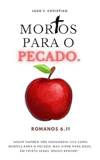 Livro Mortos para o pecado.: Romanos 6.11: Assim também vós considerai-vos como mortos para o pecado. (Viver cristão)