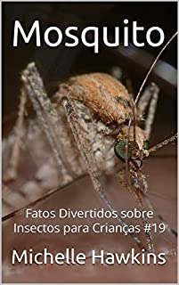 Livro Mosquito: Fatos Divertidos sobre Insectos para Crianças #19