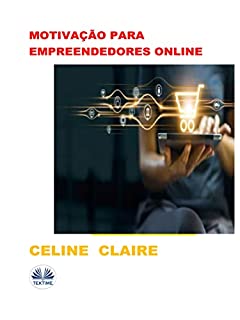 Livro Motivação para Empreendedores Online: Dicas de negócio e motivação para empreendedores online