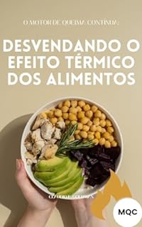 Livro O Motor de Queima Contínua: Desvendando o Efeito Térmico dos Alimentos