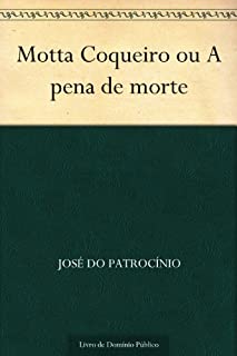 Livro Motta Coqueiro ou A pena de morte