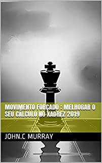 Livro Movimento forçado : Melhorar o Seu Cálculo no Xadrez 2019