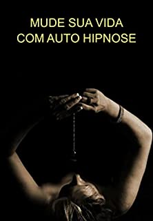 Livro Mude Sua Vida Com Auto Hipnose