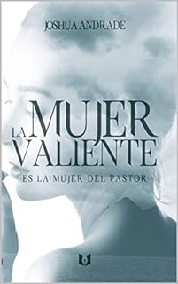 La Mujer Valiente es la Mujer del Pastor