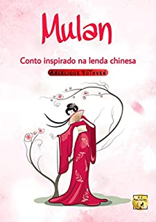 Livro Mulan: Conto inspirado na lenda chinesa: Conto da coletânea Serendipidade