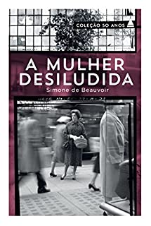 Livro A mulher desiludida: Ed. especial (Coleção 50 anos)