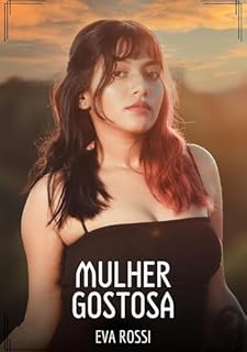 Livro Mulher Gostosa: Contos de Sexo Explícito para Adultos