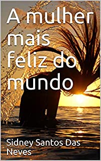 Livro A mulher mais feliz do mundo