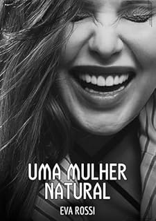 Livro Uma Mulher Natural: Contos de Sexo Explícito para Adultos