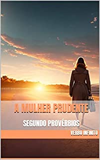 Livro A Mulher Prudente - Segundo Provérbios: A Mulher Sábia (Salmos e Provérbios Livro 5)