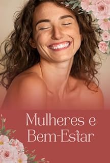 Livro Mulheres e Bem-Estar: Dicas de Saúde para Todas as Idades