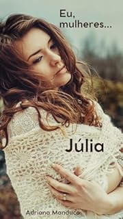 Livro Eu, mulheres...:: Júlia