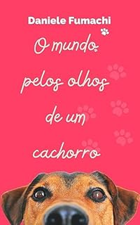 Livro O Mundo pelos olhos de um cachorro: A Profunda Sabedoria Canina Revelada