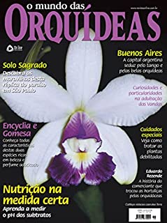 O Mundo das Orquídeas Edição 51: Nutrição na medida certa.