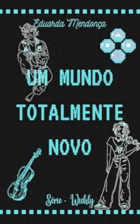 Livro Um Mundo Totalmente Novo (Série Wishly Livro 6)