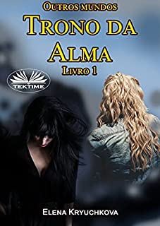 Livro Outros Mundos. Trono Da Alma. Livro 1