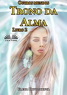 Livro Outros Mundos. Trono da Alma. Livro 2