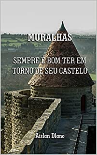 Livro MURALHAS SEMPRE É BOM TER EM TORNO DE SEU CASTELO