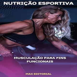 Livro Musculação para Fins Funcionais (NUTRIÇÃO ESPORTIVA, MUSCULAÇÃO & HIPERTROFIA)