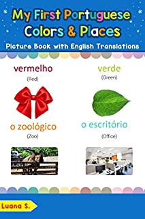 Livro My First Portuguese Colors & Places Picture Book with English Translations: Bilingual Early Learning & Easy Teaching Portuguese Books for Kids (Teach & ... Portuguese words for Children Livro 6)