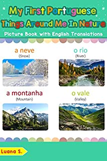 Livro My First Portuguese Things Around Me in Nature Picture Book: Bilingual Early Learning & Easy Teaching Portuguese Books for Kids (Teach & Learn Basic Portuguese words for Children Livro 17)