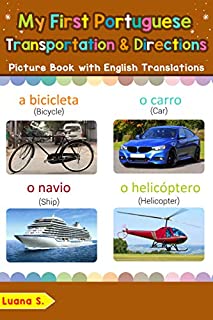 Livro My First Portuguese Transportation & Directions Picture Book: Bilingual Early Learning & Easy Teaching Portuguese Books for Kids (Teach & Learn Basic Portuguese words for Children Livro 14)