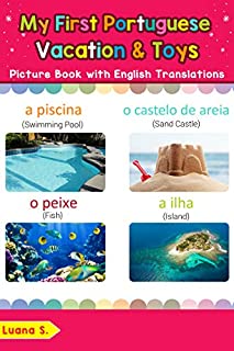 Livro My First Portuguese Vacation & Toys Picture Book with English Translations: Bilingual Early Learning & Easy Teaching Portuguese Books for Kids (Teach & ... Portuguese words for Children Livro 24)