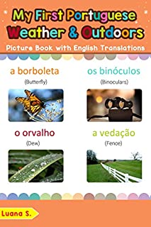 Livro My First Portuguese Weather & Outdoors Picture Book with English Translations: Bilingual Early Learning & Easy Teaching Portuguese Books for Kids (Teach ... Portuguese words for Children Livro 9)