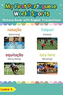 Livro My First Portuguese World Sports Picture Book with English Translations: Bilingual Early Learning & Easy Teaching Portuguese Books for Kids (Teach & Learn ... Portuguese words for Children Livro 10)