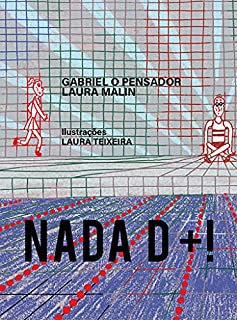 Livro Nada D+: Uma história sobre esporte, amizade, superação e amor pela leitura. Autoria de Gabriel o Pensador e Laura Malin