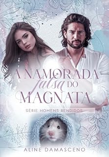 Livro A namorada falsa do magnata (Homens rendidos)