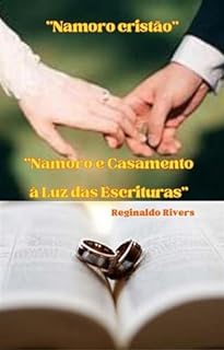 Livro "Namoro e Casamento à Luz das Escrituras": Namoro cristão