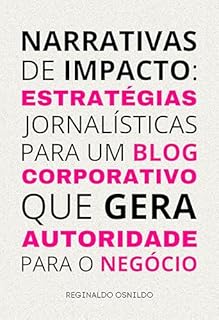 Livro Narrativas de impacto: estratégias jornalísticas para um blog corporativo que gera autoridade para o negócio