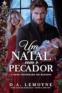 Livro Um Natal com o Pecador: O Bebê Inesperado do Mafioso (Série Paixões Sicilianas Livro 6)