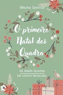 Livro O primeiro Natal dos Quadra: Um conto Natalino (As Irmãs Quadra)